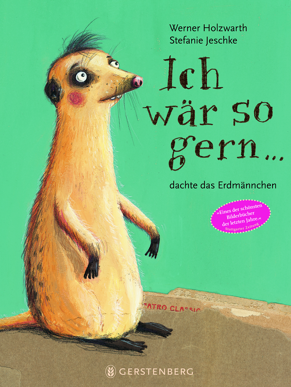 Ich wär so gern ... dachte das Erdmännchen